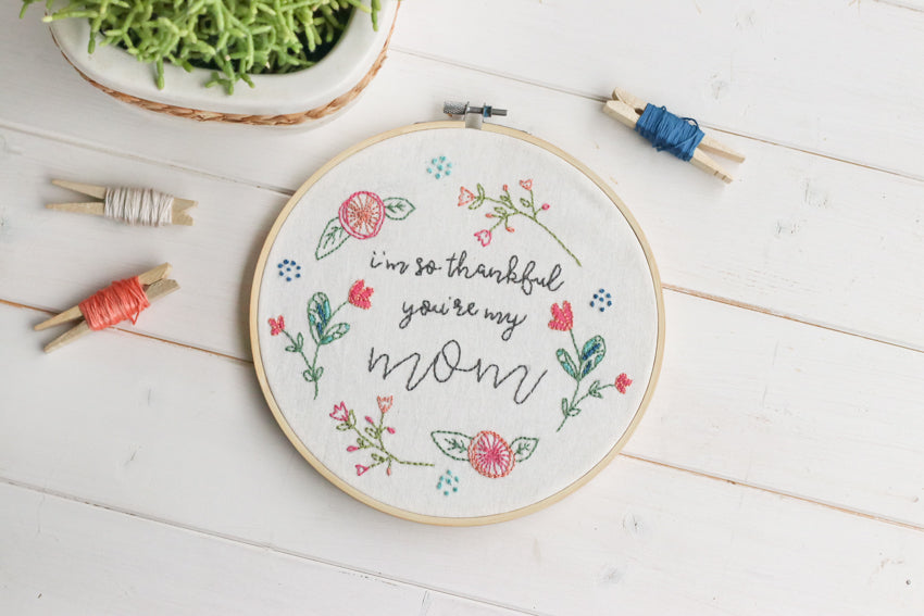 thankful you're my mom embroidery pattern | shop radiant home studio